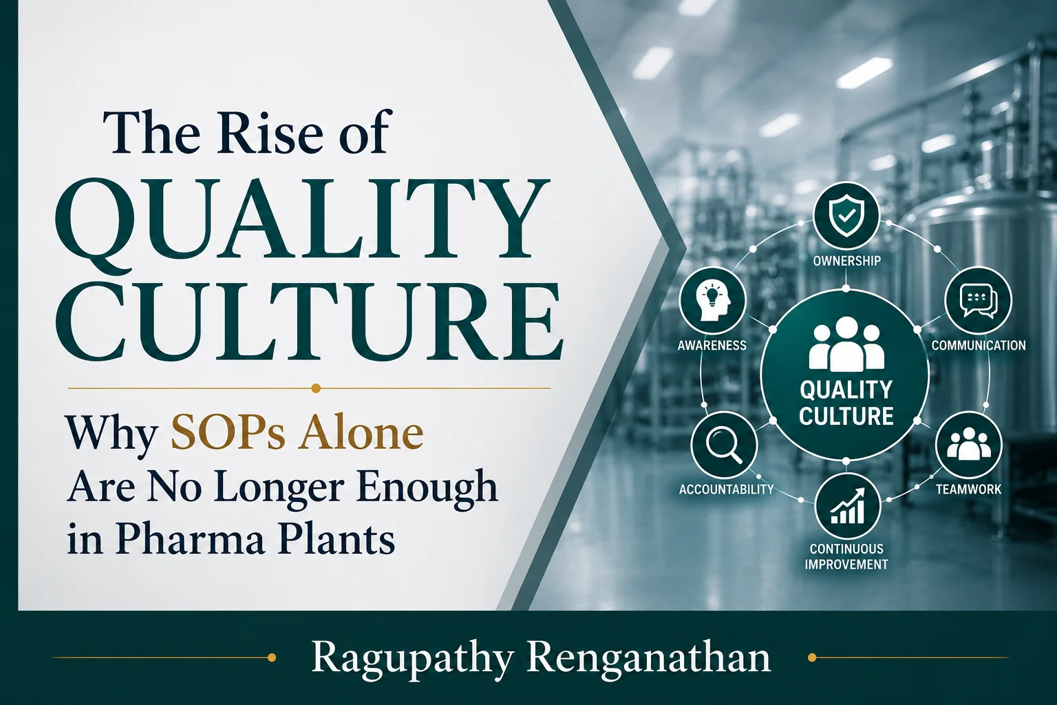 The Rise of Quality Culture: Why SOPs Alone Are No Longer Enough in Pharma Plants