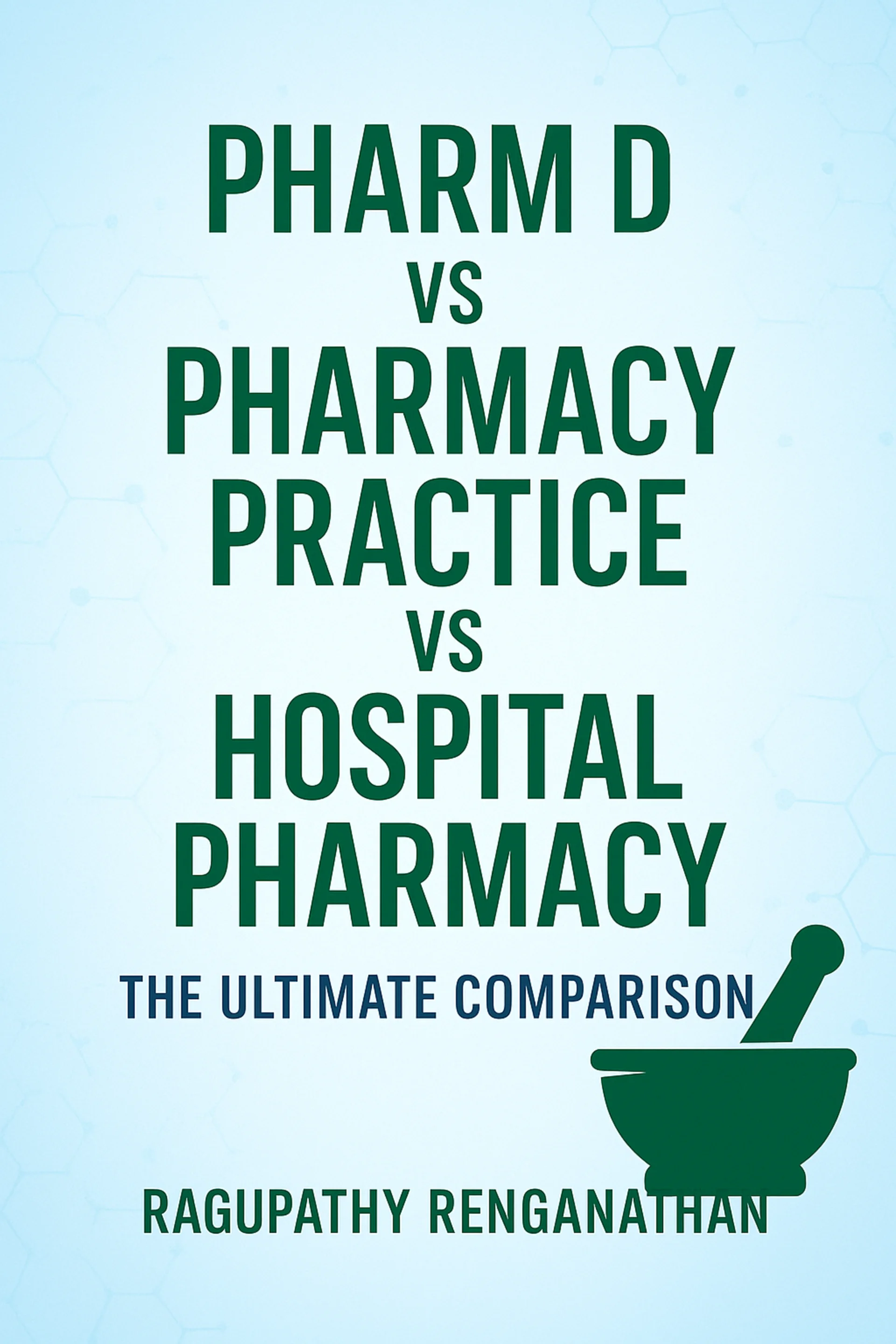 Pharm D Vs Pharmacy Practice Vs Hospital Pharmacy