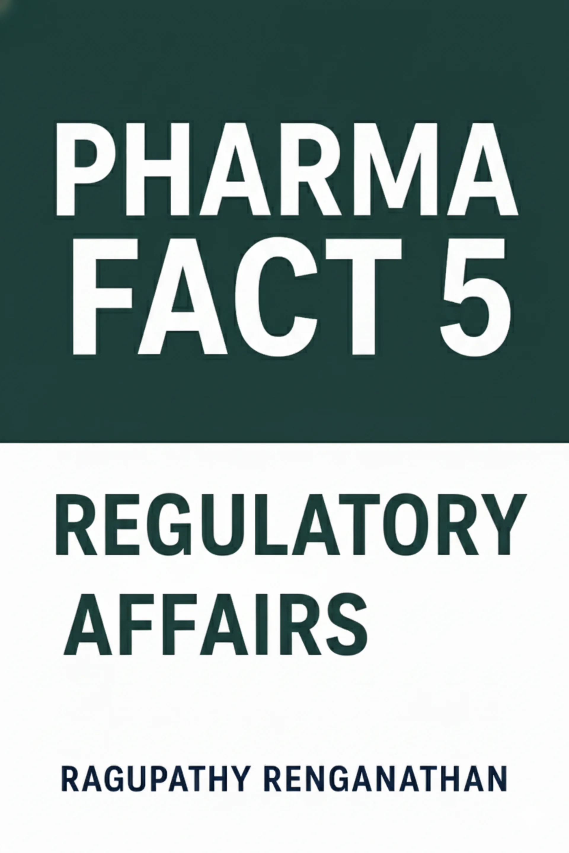 Pharma Fact 5 – Regulatory Affairs