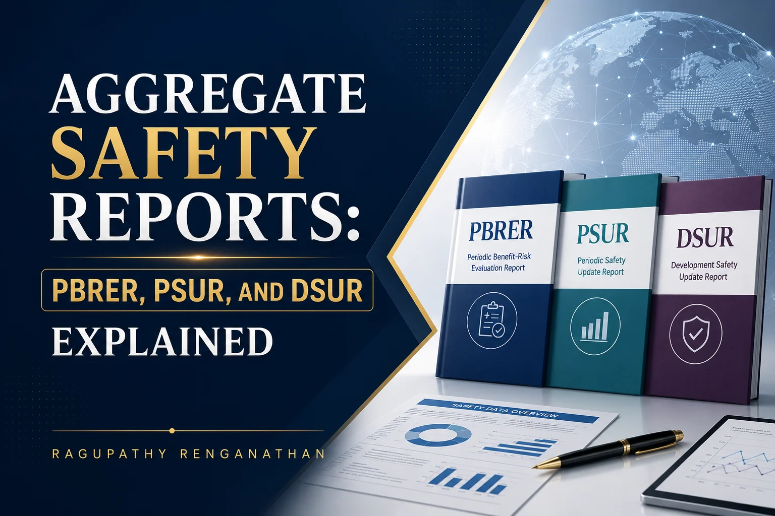Aggregate Safety Reports: PBRER, PSUR, and DSUR Explained