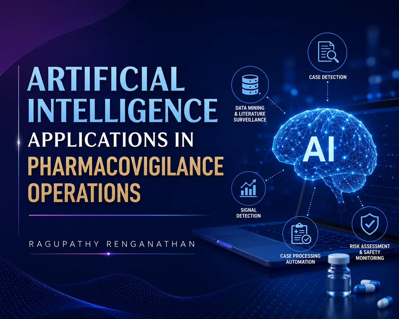 Artificial Intelligence Applications in Pharmacovigilance Operations