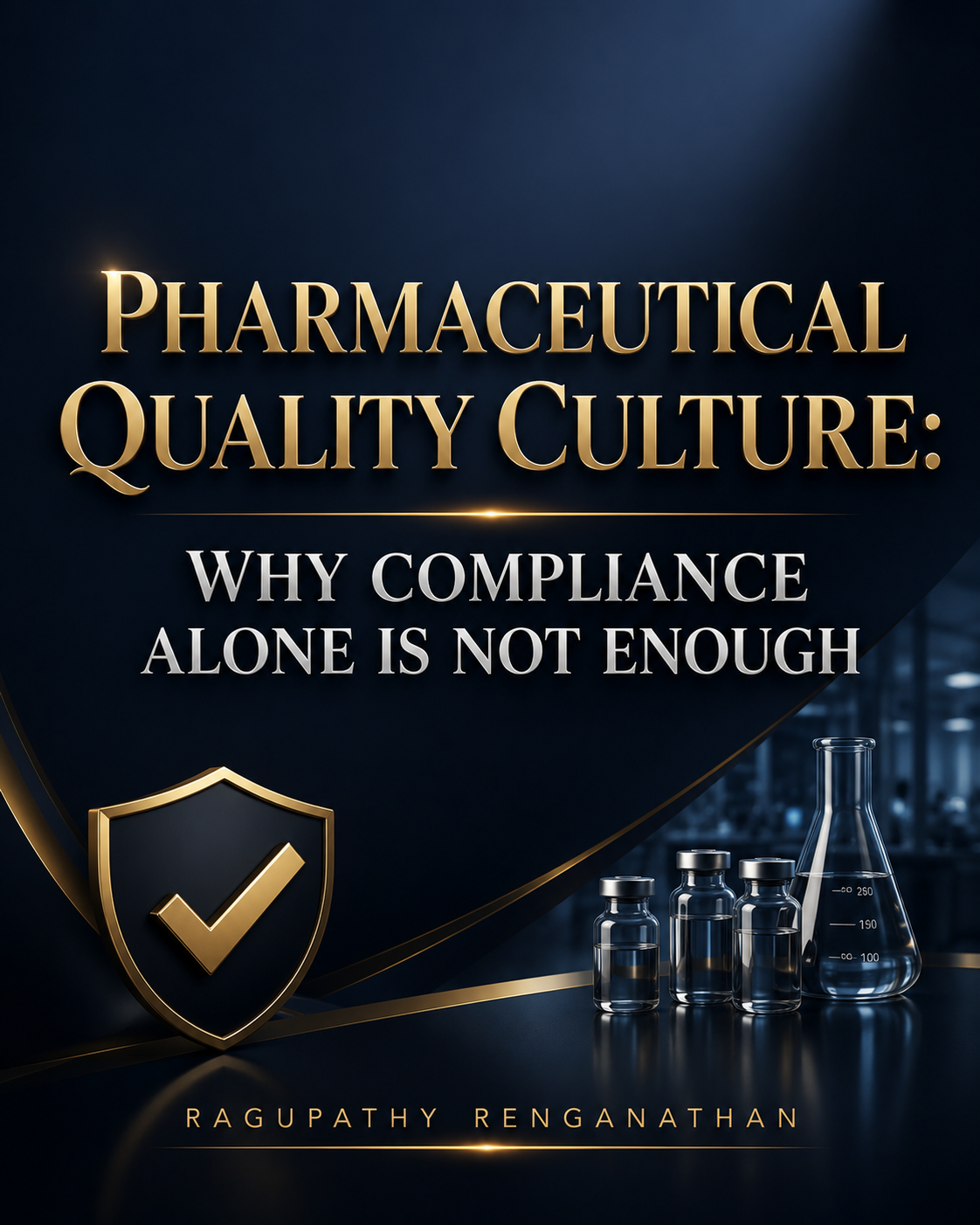 Pharmaceutical Quality Culture: Why Compliance Alone Is Not Enough