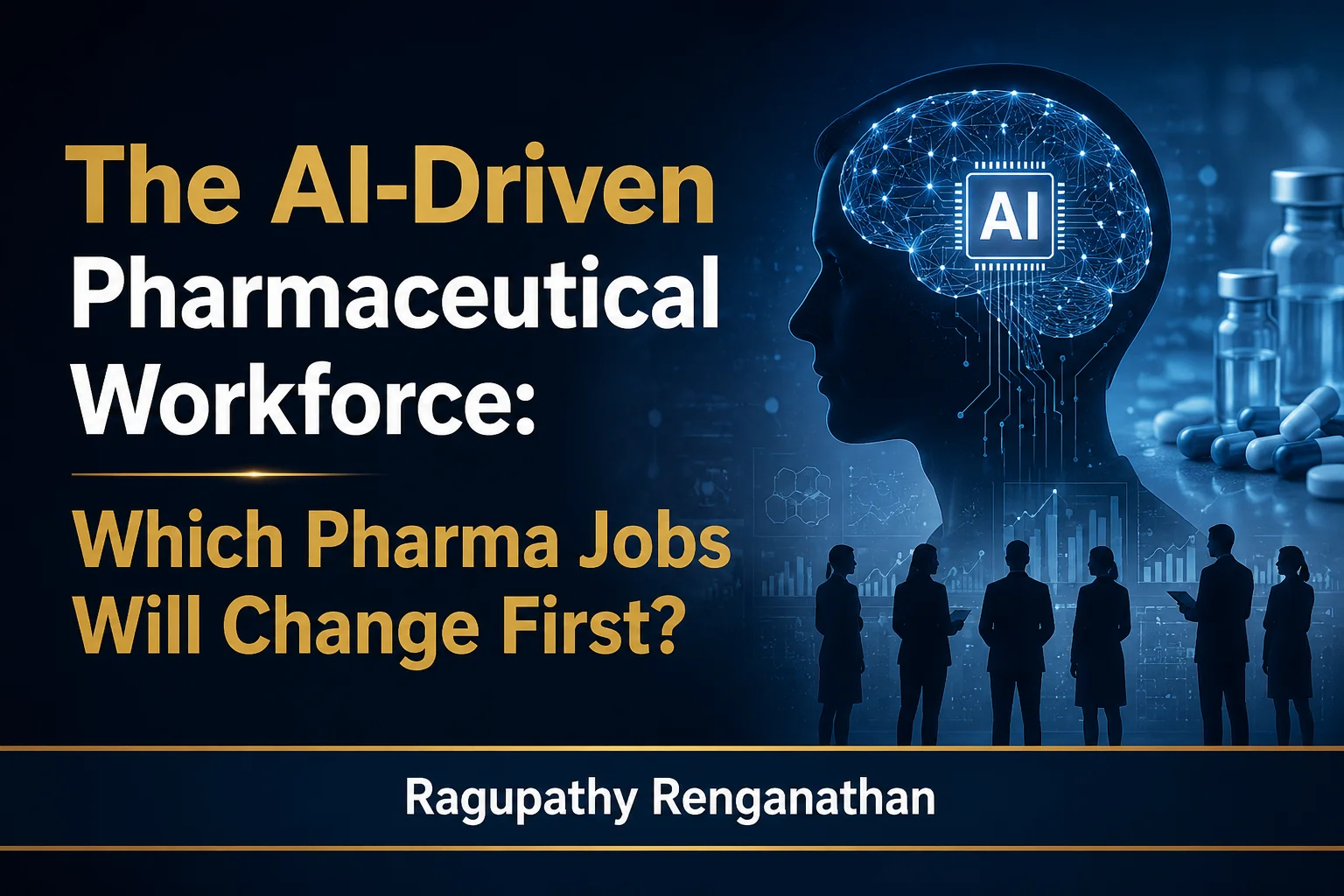 The AI-Driven Pharmaceutical Workforce: Which Pharma Jobs Will Change First?