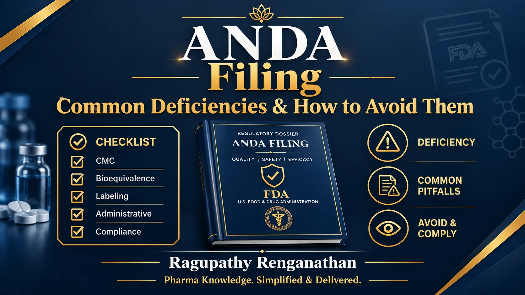 ANDA Filing: Common Deficiencies & How to Avoid Them A Practical Guide to Building a Complete, Review-Ready Abbreviated New Drug Application