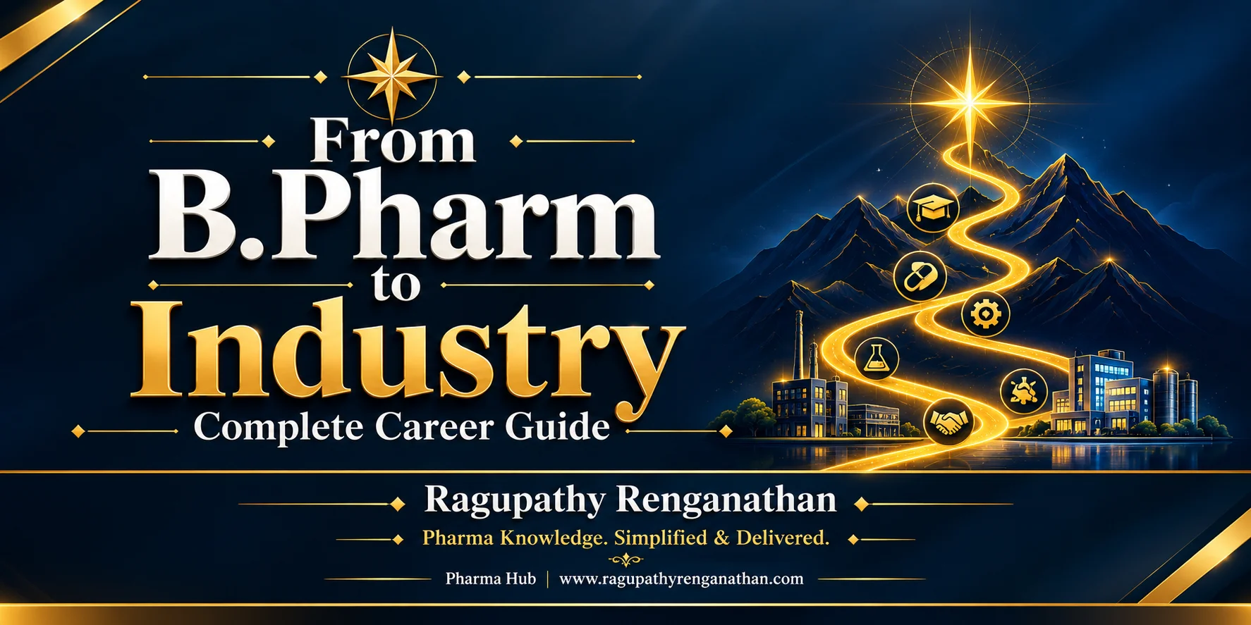 From B.Pharm to Industry – Complete Career Guide A Practical Roadmap for Pharmacy Students to Build a Successful Pharma Career